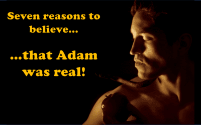 Seven reasons to believe that Adam was real