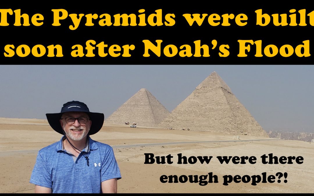 How did they build the pyramids so soon after Noah’s Flood?
