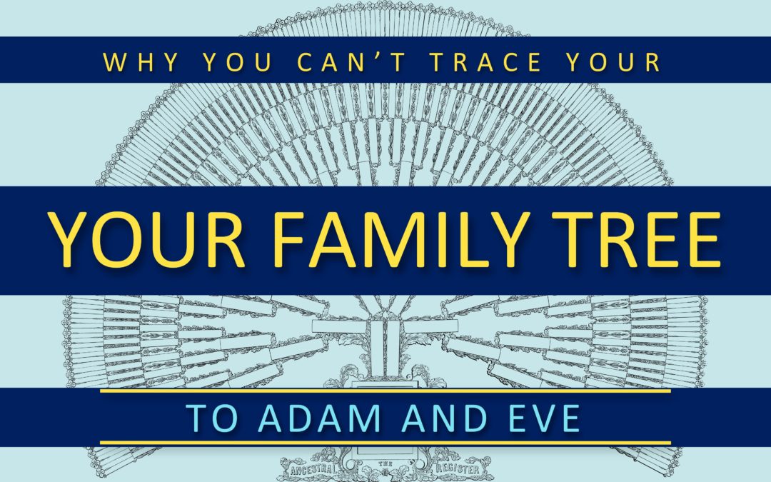 Why you can’t trace your family tree to Adam and Eve