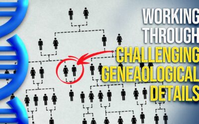 Working through challenging genealogical details